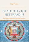 De sleutels tot het paradijs - Paul Ferrini - 9789401300919