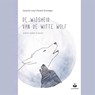 De wijsheid van de witte wolf - Aljoschja Long ; Ronald Schweppe - 9789401303903