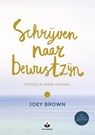 Schrijven naar bewustzijn - Joey Brown - 9789401304238