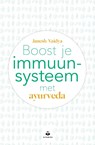 Boost je immuunsysteem met ayurveda - Janesh Vaidya - 9789401305068