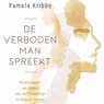 De verboden man spreekt - Pamela Kribbe - 9789401305938