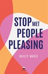 Stop met people pleasing - Hailey Magee - 9789401306157