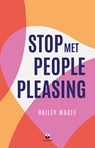 Stop met people pleasing - Hailey Magee - 9789401306164
