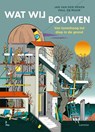 Wat wij bouwen - Jan Van Der Veken ; Paul de Moor - 9789401402866