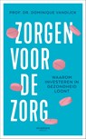Zorgen voor de zorg - Dominique Vandijck - 9789401403900