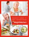 Weight watchers - gezond koken in een handomdraai - Weight Watchers - 9789401404846