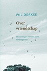 Over vriendschap - Wil Derkse - 9789401408738