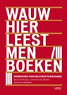 Wauw hier leest men boeken - Bruno Verbergt ; Lieselotte De Snijder ; Danie de Sadeleer - 9789401410656