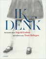 Ik denk - Toon Tellegen ; Ingrid Godon - 9789401415323