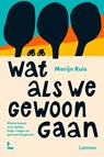 Wat als we gewoon gaan - Merijn Ruis - 9789401420532