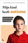 Mijn kind heeft autisme - Peter Vermeulen ; Steven Degrieck - 9789401424417