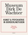 Museum Dirk De Wachter - Dirk De Wachter ; Museum Dr.Guislain - 9789401432726