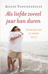 Als liefde zoveel jaar kan duren - Alfons Vansteenwegen - 9789401438544