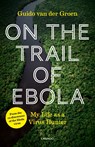 On the Trail of Ebola - Guido van der Groen - 9789401439411