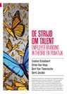 De strijd om talent - Eveline Schollaert ; Greet Van Hoye ; Bart Van Theemsche ; Gerd Jacobs - 9789401443289
