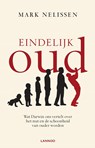 Eindelijk oud - Mark Nelissen - 9789401445443