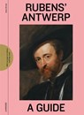 Rubens' Antwerp - A Guide - Irene Smets - 9789401453776