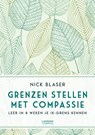 Grenzen stellen met compassie - Nick Blaser - 9789401454148