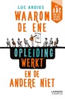 Waarom de ene opleiding werkt en de andere niet - Luc Ardies - 9789401455985