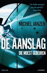 De aanslag die moest gebeuren - Michiel Janzen - 9789401456500