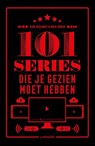 101 series die je gezien moet hebben - Dirk Nielandt ; Koen Sonck - 9789401464277