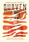 Durven voor morgen - Saskia van Uffelen - 9789401464437