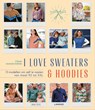 I love sweaters & hoodies - Fran Vanseveren - 9789401469593