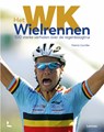 Het WK Wielrennen - Patrick Cornillie - 9789401472289