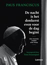 De nacht is het donkerst voor de dag begint - Paus Franciscus ; Tom Zwaenepoel - 9789401472791
