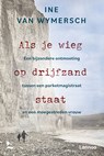 Als je wieg op drijfzand staat - Ine Van Wymersch - 9789401472821