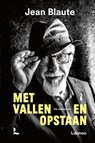 Met vallen en opstaan - Jean Blaute - 9789401473965