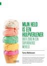 Mijn held is een hulpverlener - Fanny Matheusen - 9789401476591