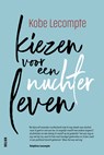 Kiezen voor een nuchter leven - Kobe Lecompte - 9789401481281