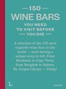 150 Wine bars you need to visit before you die - Jurgen Lijcops - 9789401486224