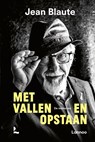 Met vallen en opstaan - Jean Blaute - 9789401487870