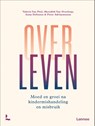 Over leven - Valerie Van Peel ; Meredith Van Overloop ; Anna Defossez ; Peter Adriaenssens - 9789401488754