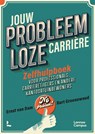 Jouw probleemloze carrière - Ernst van Dam ; Bart Groenewoud - 9789401490313
