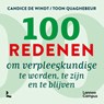100 redenen om verpleegkundige te worden, te zijn en te blijven - Candice De Windt ; Toon Quaghebeur - 9789401493499
