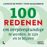 100 redenen om verpleegkundige te worden, te zijn en te blijven - Candice De Windt ; Toon Quaghebeur - 9789401493505
