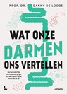 Wat onze darmen ons vertellen - Danny De Looze - 9789401496032