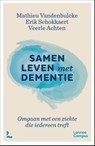 Samen leven met dementie - Mathieu Vandenbulcke ; Erik Schokkaert ; Veerle Achten - 9789401496322