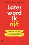 Later word ik rijk - Annelou van Noort ; Joëlla Opraus - 9789401498166