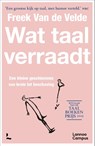 Wat taal verraadt - Freek Van de Velde - 9789401499705