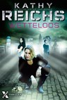Wetteloos - Kathy Reichs - 9789401602259