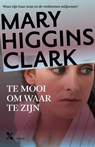Te mooi om waar te zijn - Mary Higgins Clark - 9789401604048