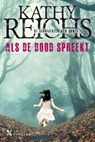 Als de dood spreekt - Kathy Reichs - 9789401605694