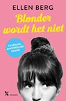 Blonder wordt het niet - Ellen Berg - 9789401607216