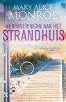 Herinneringen aan het strandhuis - Mary Alice Monroe - 9789401617680