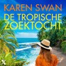 De tropische zoektocht - Karen Swan - 9789401621045