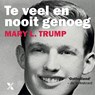 Te veel en nooit genoeg - Mary L. Trump - 9789401622059